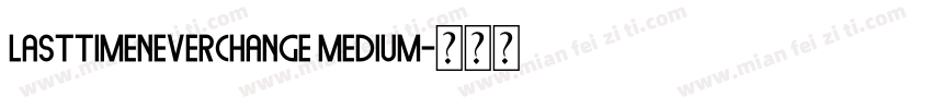 lasttimeneverchange Medium字体转换